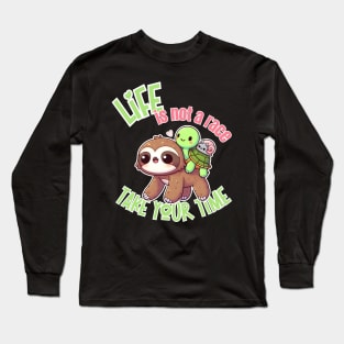 Life is not a Race, take your time Colour Long Sleeve T-Shirt